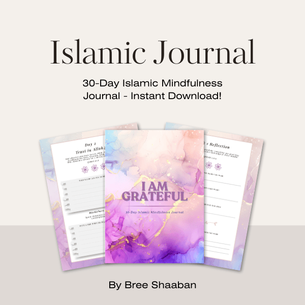 30-day Islamic Mindfulness Journal Printable Download by Beyond The Shahada Podcast Host Bree Shaaban